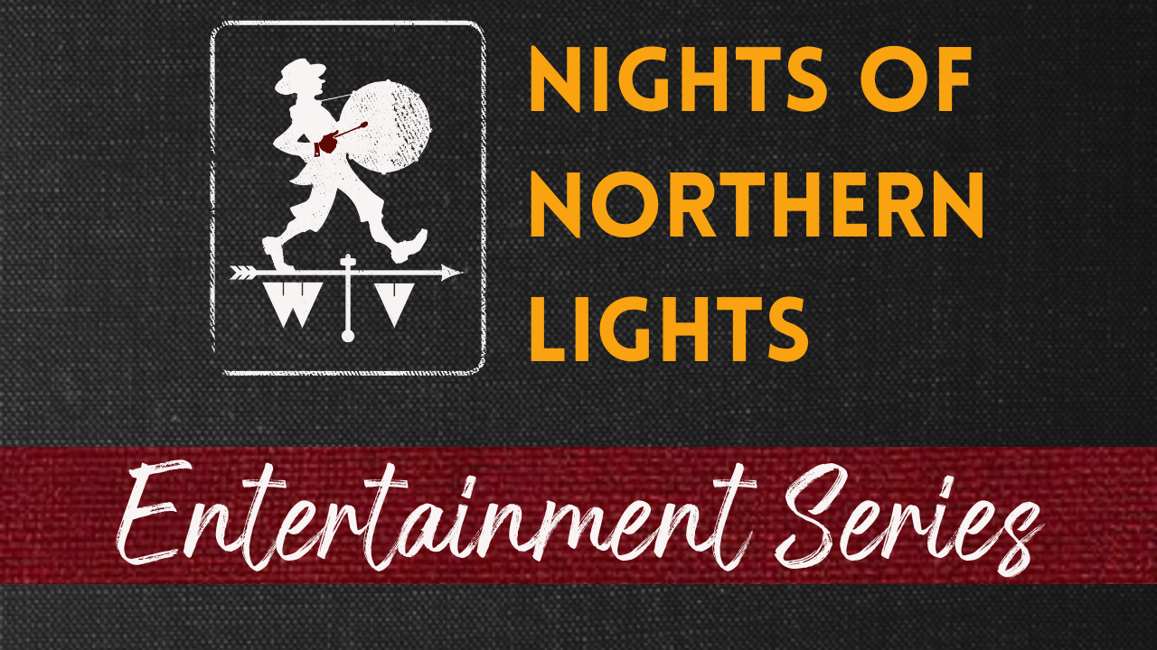 Weathervane Theatre's Nights of Northern Lights Entertainment Series