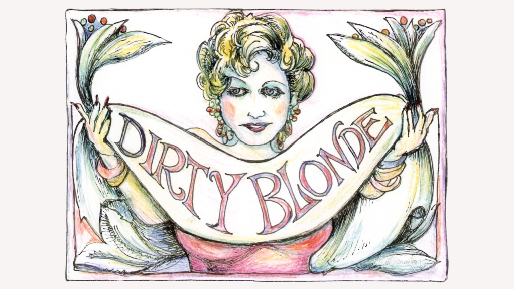 Gibbs Murray illustration of Mae West holding a banner reading Dirty Blonde