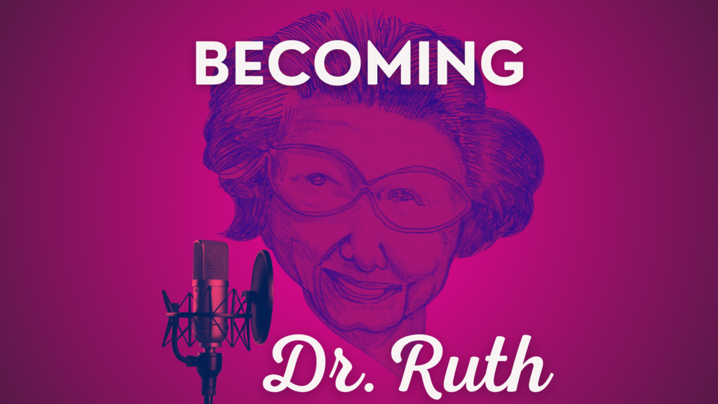 Gibbs Murray illustration of Dr. Ruth Westheimer at a radio microphone in magenta duotone. Becoming Dr. Ruth written in white.