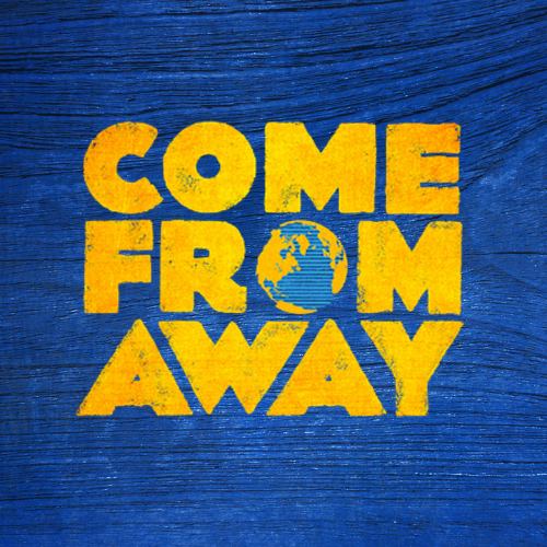 blue shiplap background with words Come From Away in goldenrod block lettering. O in From is a Globe