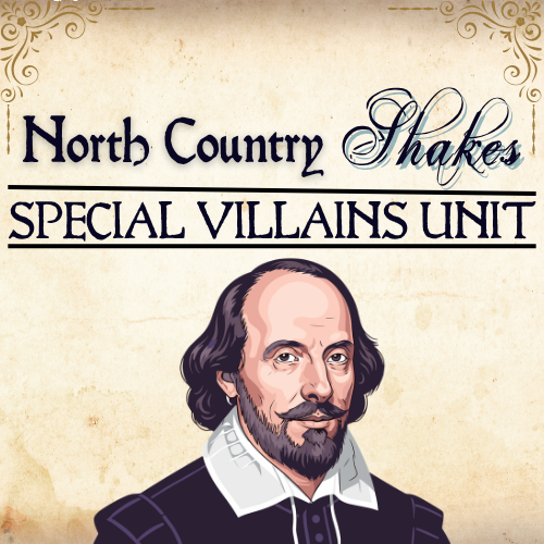 drawing of William Shakespeare against distressed paper with the words North Country Shakes: Special Villains Unit written above in Shakespearean font