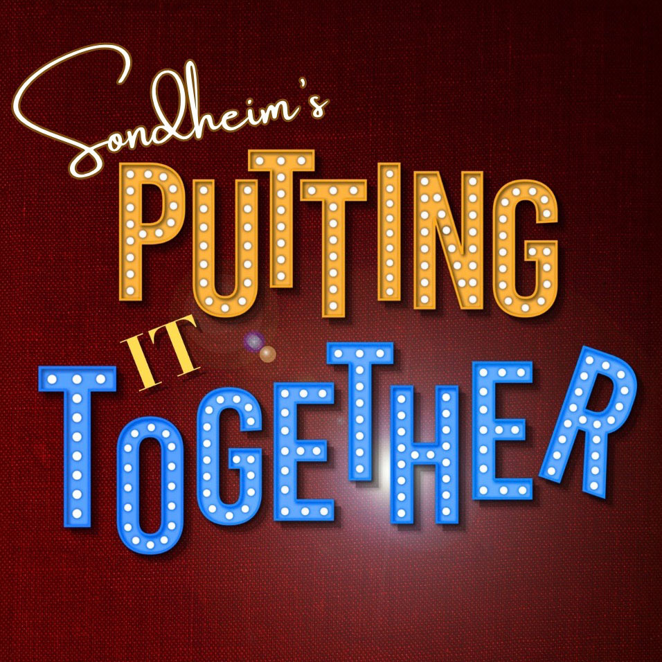 burgundy burlap background with the word Sondheim's in white cursive and Putting It Together in light bulb lettering in yellow and blue.